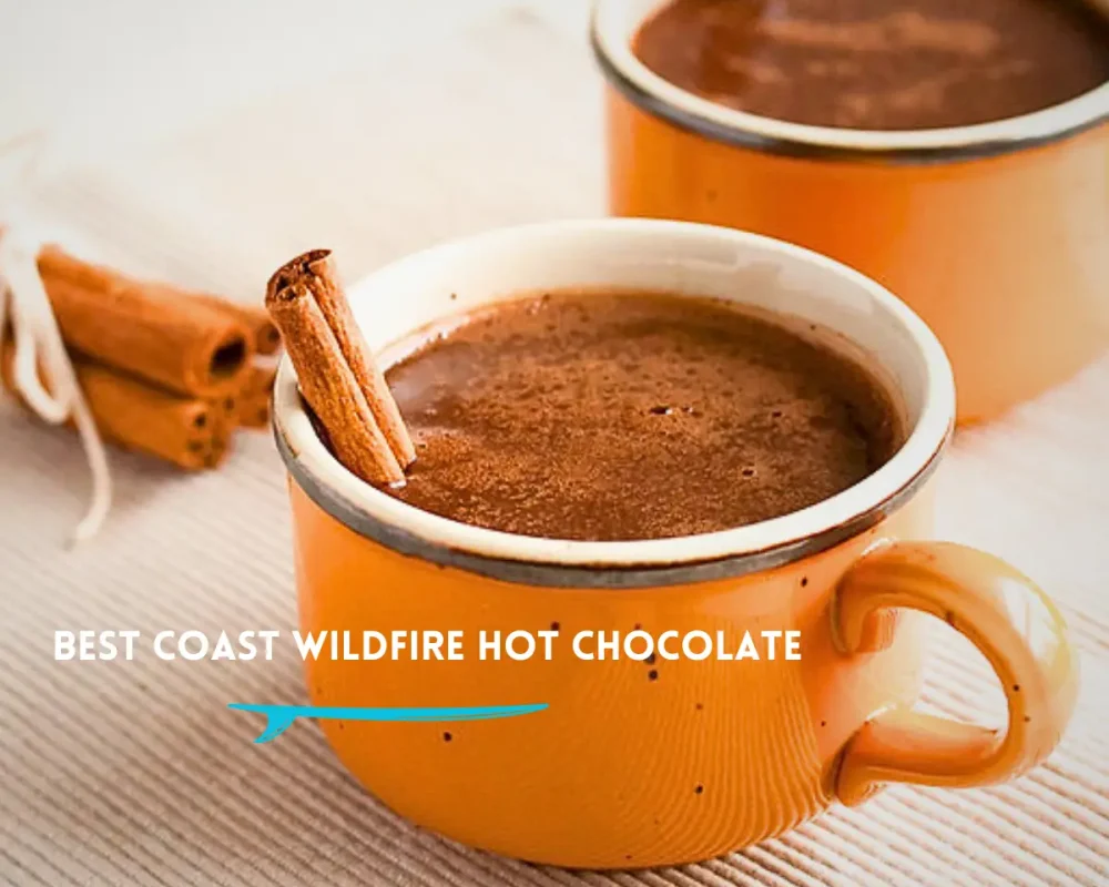 Best Coast WildFire Hot Chocolate